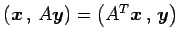 $ \left({\vec{x}}\,,\,{A\vec{y}}\right)=\left({{A}^{T}\vec{x}}\,,\,{\vec{y}}\right)$