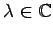 $ \lambda\in\mathbb{C}$