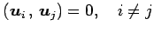 $\displaystyle \left({\vec{u}_i}\,,\,{\vec{u}_j}\right)=0,\quad i\neq j$