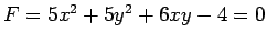 $ F=5x^2+5y^2+6xy-4=0$