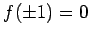 $ f(\pm 1)=0$