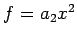 $ f=a_2x^2$