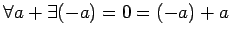 $ \forall a+\exists(-a)=0=(-a)+a$