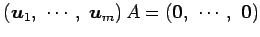 $\displaystyle \left(\vec{u}_1,\,\, \cdots,\,\, \vec{u}_m\right)A= \left(\vec{0},\,\, \cdots,\,\, \vec{0}\right)$