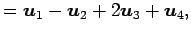 $\displaystyle = \vec{u}_1-\vec{u}_2+2\vec{u}_3+\vec{u}_4,$