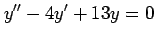 $\displaystyle y''-4y'+13y=0$