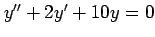 $ y''+2y'+10y=0$