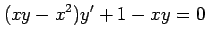 $\displaystyle (xy-x^2)y'+1-xy=0$