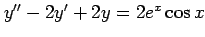 $ y''-2y'+2y=2e^{x}\cos x$