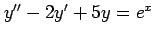 $ y''-2y'+5y=e^{x}$