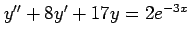 $ y''+8y'+17y=2e^{-3x}$