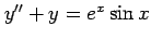 $ y''+y=e^{x}\sin x$