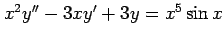 $ x^2y''-3xy'+3y=x^5\sin x$