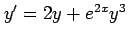 $ y'=2y+e^{2x}y^3$