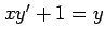 $ xy'+1=y$