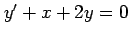 $ y'+x+2y=0$