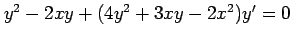 $ y^2-2xy+(4y^2+3xy-2x^2)y'=0$