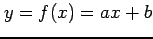 $ y=f(x)=ax+b$