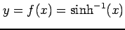 $ y=f(x)=\sinh^{-1}(x)$