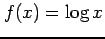 $ f(x)=\log x $