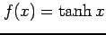 $ \displaystyle{f(x)=\tanh x}$