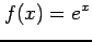 $ \displaystyle{f(x)=e^{x}}$