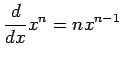 $ \displaystyle{\frac{d}{dx}x^n = nx^{n-1}}$