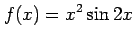 $ \displaystyle{f(x)=x^2\sin 2x}$