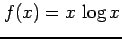 $ f(x)=x\,\log x$