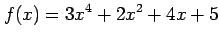 $ \displaystyle{f(x)=3x^4+2x^2+4x+5}$