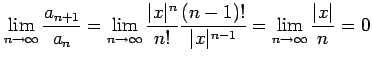 $\displaystyle \lim_{n\to\infty} \frac{a_{n+1}}{a_{n}}= \lim_{n\to\infty} \frac{...
...} \frac{(n-1)!}{\vert x\vert^{n-1}}= \lim_{n\to\infty} \frac{\vert x\vert}{n}=0$