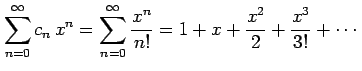 $\displaystyle \sum_{n=0}^{\infty}c_{n}\,x^{n}= \sum_{n=0}^{\infty}\frac{x^{n}}{n!}= 1+x+\frac{x^2}{2}+\frac{x^3}{3!}+\cdots$