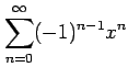 $ \displaystyle{\sum_{n=0}^{\infty}(-1)^{n-1}x^n}$