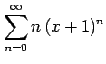 $ \displaystyle{\sum_{n=0}^{\infty}n\,(x+1)^{n}}$