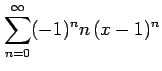 $ \displaystyle{\sum_{n=0}^{\infty}(-1)^nn\,(x-1)^{n}}$