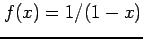 $ f(x)=1/(1-x)$