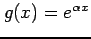 $ g(x)=e^{\alpha x}$