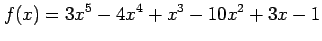 $ \displaystyle{f(x)=3x^5-4x^4+x^3-10x^2+3x-1}$