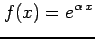 $ \displaystyle{f(x)=e^{\alpha\,x}}$