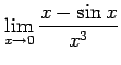 $ \displaystyle{\lim_{x\to0}\frac{x-\sin x}{x^3}}$