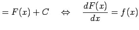 $\displaystyle =F(x)+C \quad \Leftrightarrow \quad \frac{dF(x)}{dx}=f(x)$