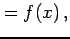 $\displaystyle = f(x)\,,$