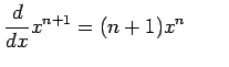 $\displaystyle \frac{d}{dx}x^{n+1}=(n+1)x^{n} \qquad$