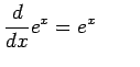 $\displaystyle \frac{d}{dx}e^{x}=e^{x} \qquad$