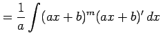 $\displaystyle = \frac{1}{a}\int (ax+b)^{m}(ax+b)'\,dx$