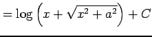 $\displaystyle = \log\left(x+\sqrt{x^2+a^2}\right)+C$