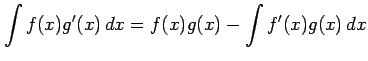 $\displaystyle \int f(x)g'(x)\,dx=f(x)g(x)-\int f'(x)g(x)\,dx$