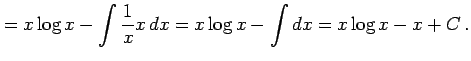 $\displaystyle = x\log x-\int\frac{1}{x}x\,dx= x\log x-\int dx= x\log x-x+C\,.$