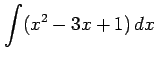 $ \displaystyle{\int(x^2-3x+1)\,dx}$