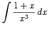 $ \displaystyle{\int\frac{1+x}{x^3}\,dx}$